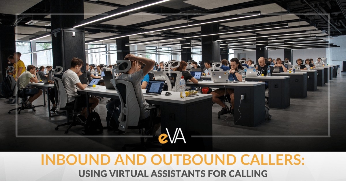 Inbound and outbound Callers: Using Virtual Assistants for Calling