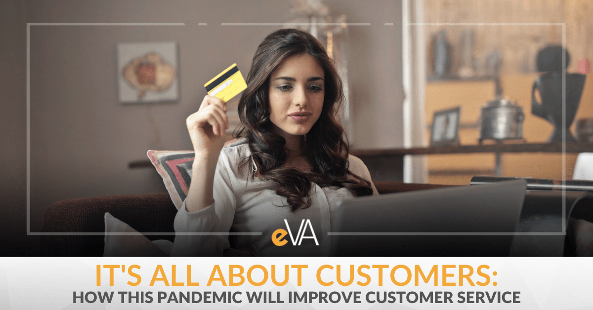 It’s All About Customers: How this Pandemic will Improve Customer Service