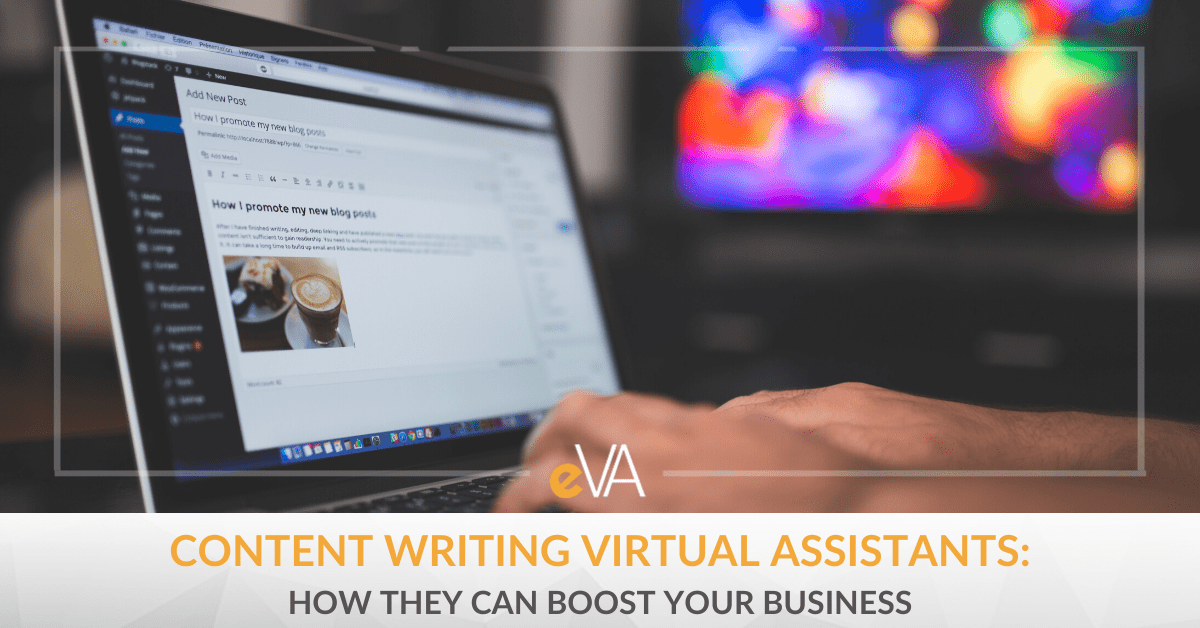 Content Writing Virtual Assistants: How They Can Boost Your Business