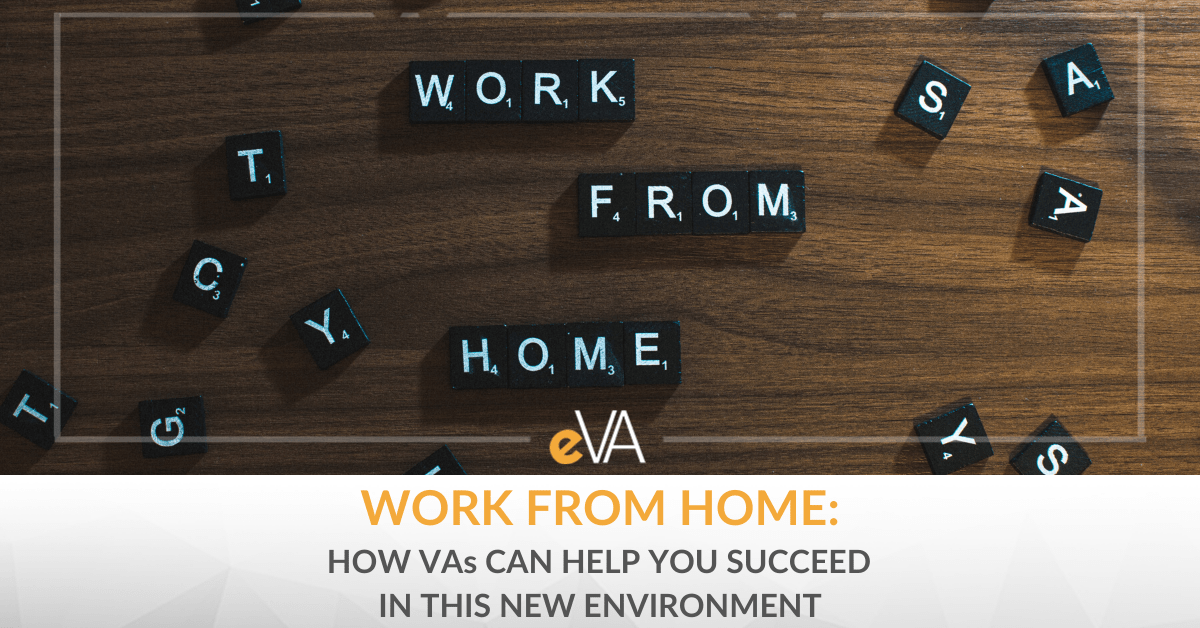 Work From Home: How VAs Can Help You Succeed in this New Environment