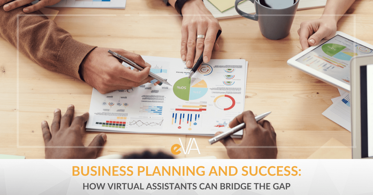 Business Planning and Success: How Virtual Assistants can Bridge the Gap