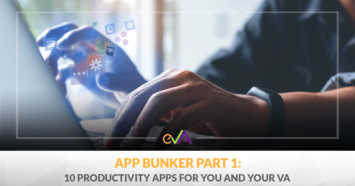 App Bunker Part 1: 10 Productivity Apps for You and Your VA