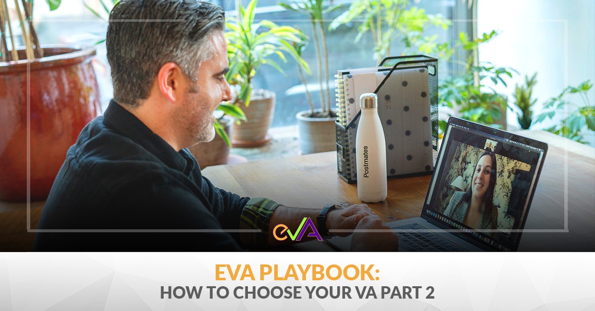 eVA Playbook: How to choose your VA Part 2