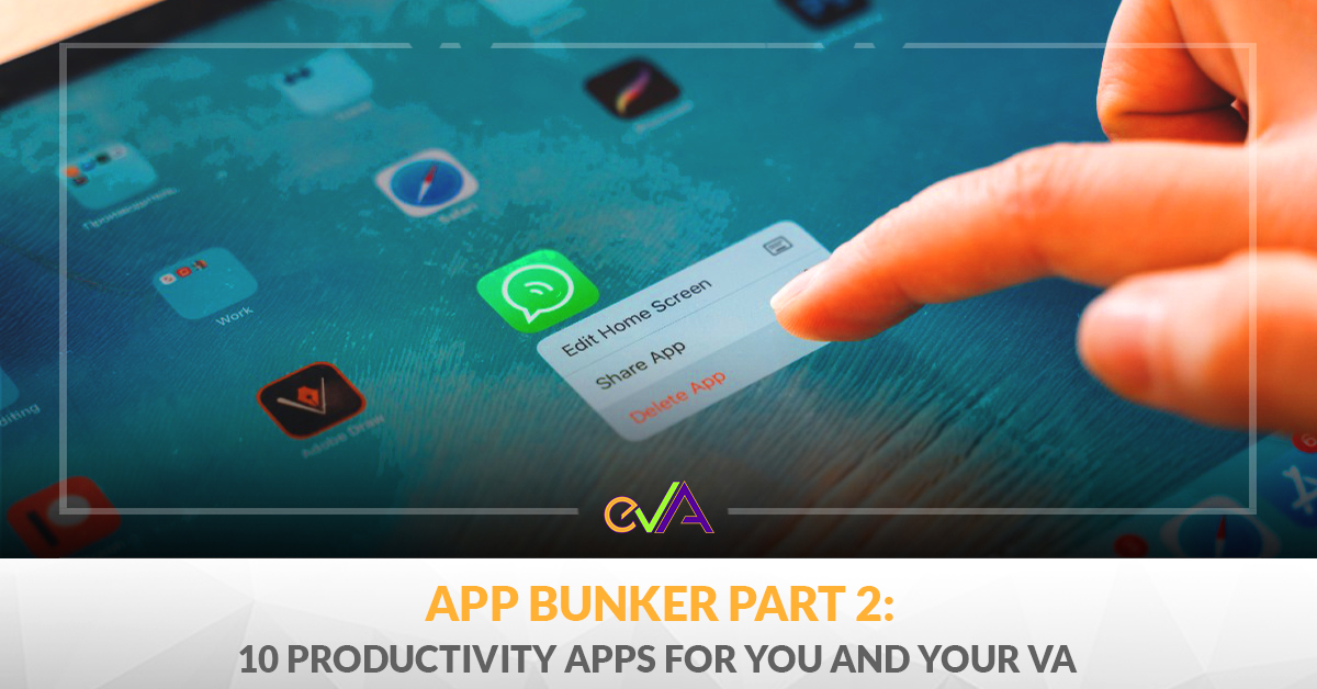App Bunker Part 2: 10 Productivity Apps for You and Your VA