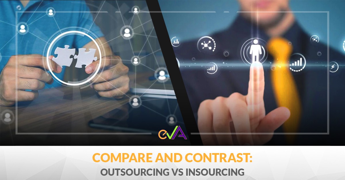 Compare and Contrast Part 1: Outsourcing VS Insourcing