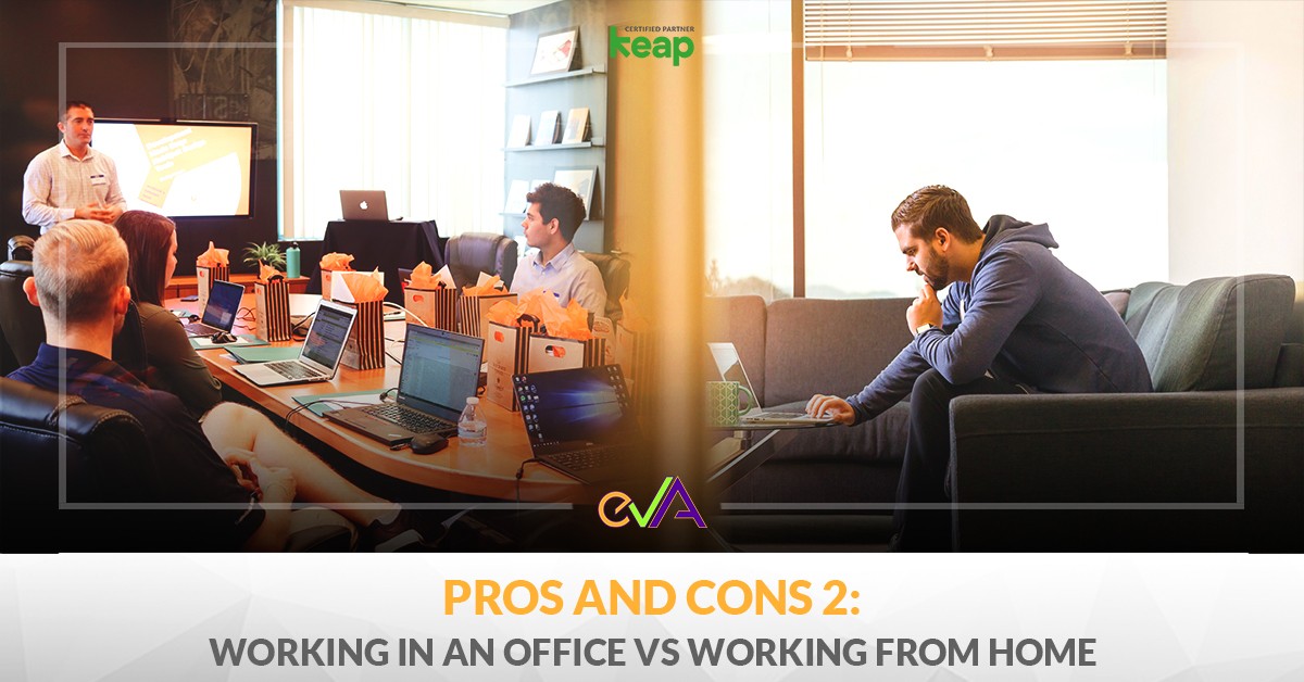Pros and Cons 2: Working in an Office VS. Working From Home